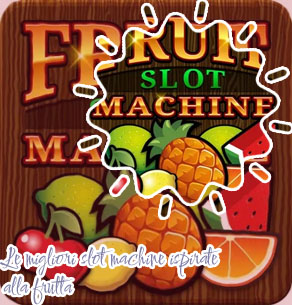 Giochi gratis slot machine frutta