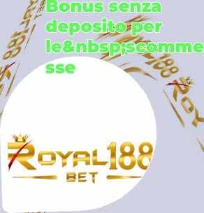 Siti scommesse bonus senza deposito
